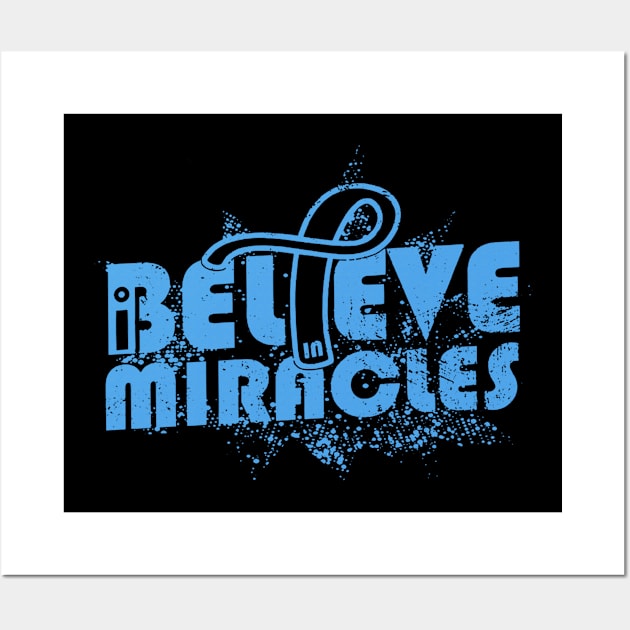 I Believe In Miracles Trisomy 18 Awareness Light Blue Ribbon Warrior Support Survivor Wall Art by celsaclaudio506